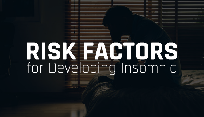 Risk Factors For Developing Insomnia 